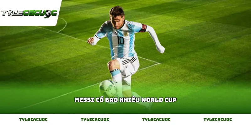 Giải đáp thắc mắc Lionel Messi có bao nhiêu chức vô địch World Cup
