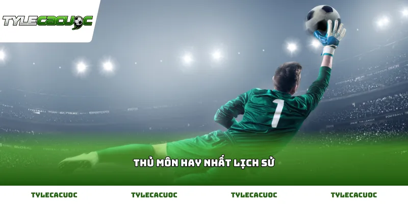 Danh sách thủ môn hay nhất lịch sử bóng đá thế giới