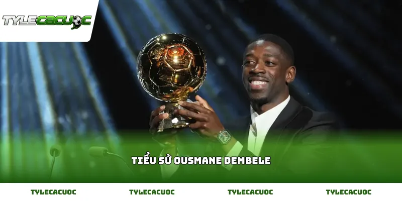 Tìm hiểu tiểu sử Ousmane Dembele chân sút tài năng