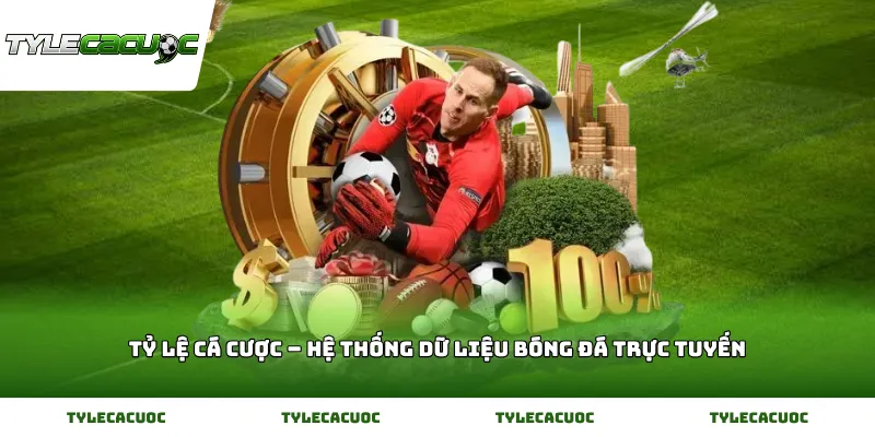 Tỷ Lệ Cá Cược – Hệ Thống Dữ Liệu Bóng Đá Trực Tuyến
